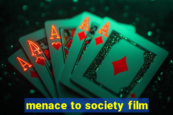 menace to society film